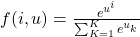 f(i,u) = \frac{e^{u^i}}{\sum_{K=1}^{K}e^{u_k}}