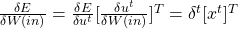 \frac{\delta E}{\delta W(in)} = \frac{\delta E}{\delta u^t}[\frac{\delta u^t}{\delta W(in)}]^T=\delta^{t}[x^t]^T